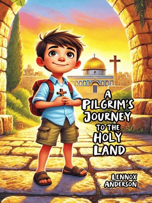 cover image of A Pilgrim's Journey to the Holy Land